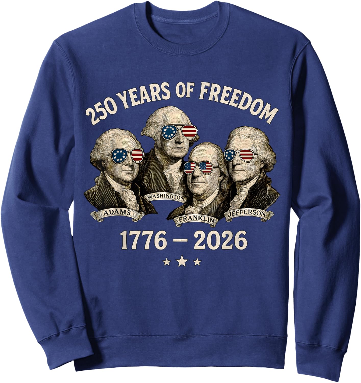Founding Fathers 250 Years of Freedom 1776-2026 Sweatshirt - Sweatshirt | Navy