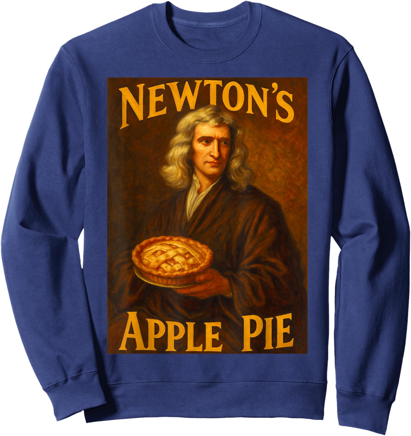 Isaac Newton Apple Pie Physics Parody Science Lover Funny Sweatshirt - Sweatshirt | Navy