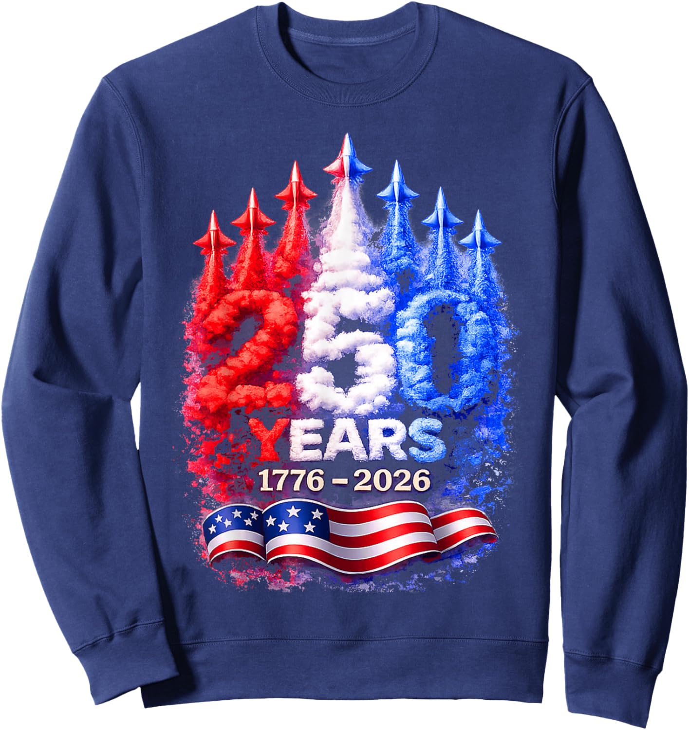 250 Years 1776–2026 Patriotic 4th of July American Flag Sweatshirt - Sweatshirt | Navy
