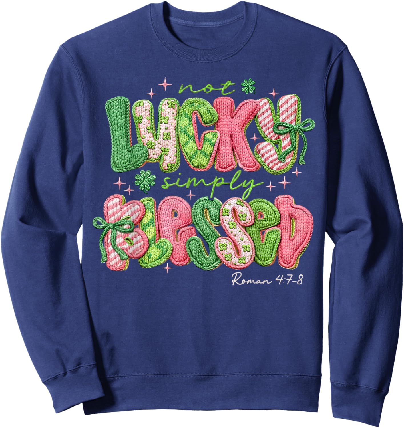 St.Patrick's Day Not Lucky Simply Blessed Irish Shamrock Sweatshirt - Sweatshirt | Navy