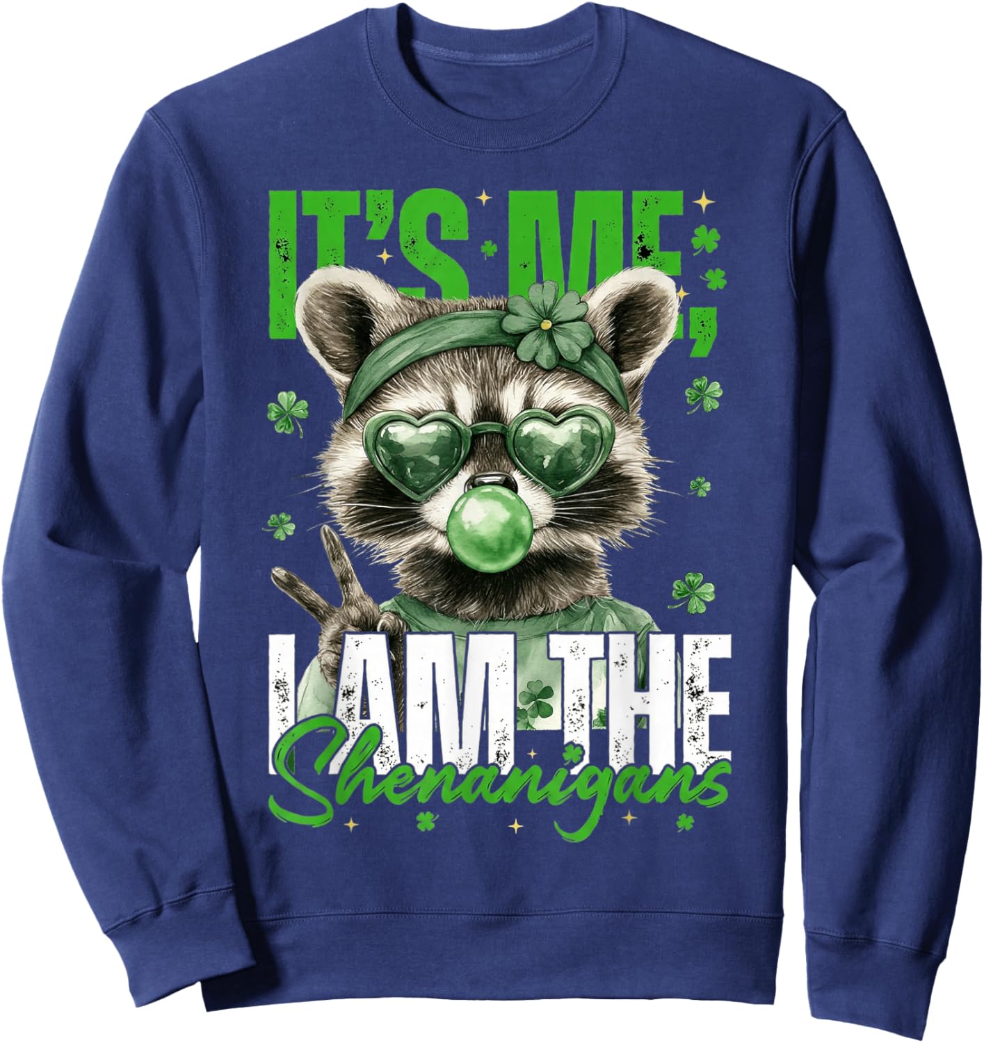 It’s Me I Am The Shenanigans St Patrick’s Day Raccoon Sweatshirt - Sweatshirt | Navy