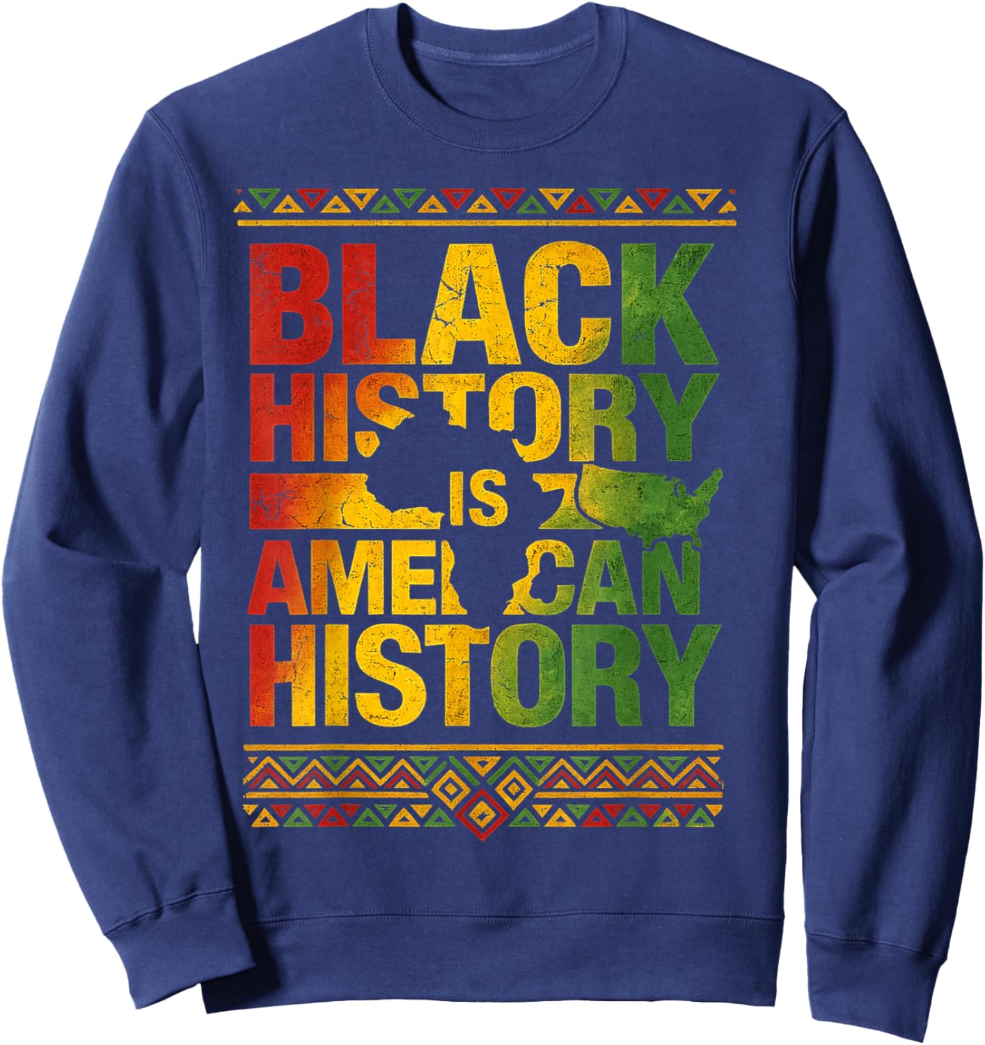 Black History is American History Patriotic African American Sweatshirt - Sweatshirt | Navy