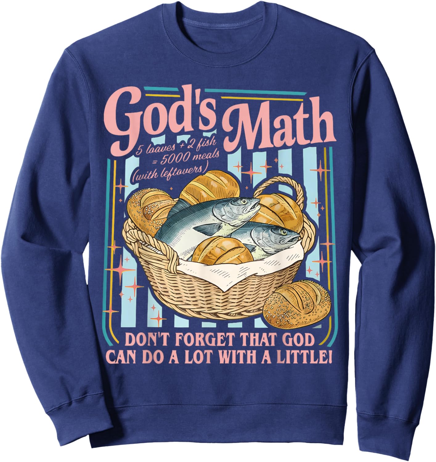 God’s Math Don't Forget that God can do a lot with a Little! Sweatshirt - Sweatshirt | Navy