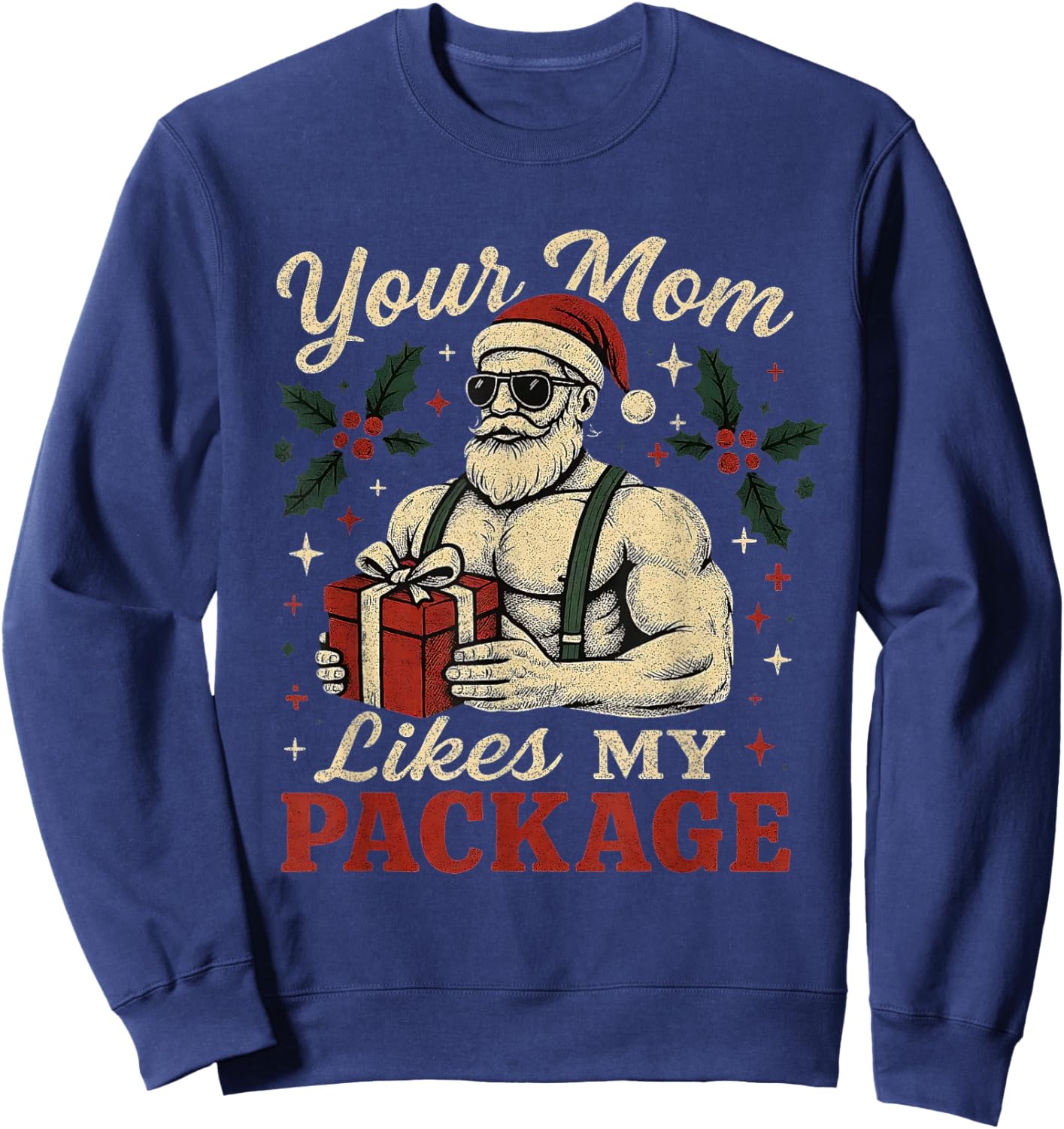 Your Mom Likes My Package Funny Santa Christmas Sweatshirt - Sweatshirt | Navy