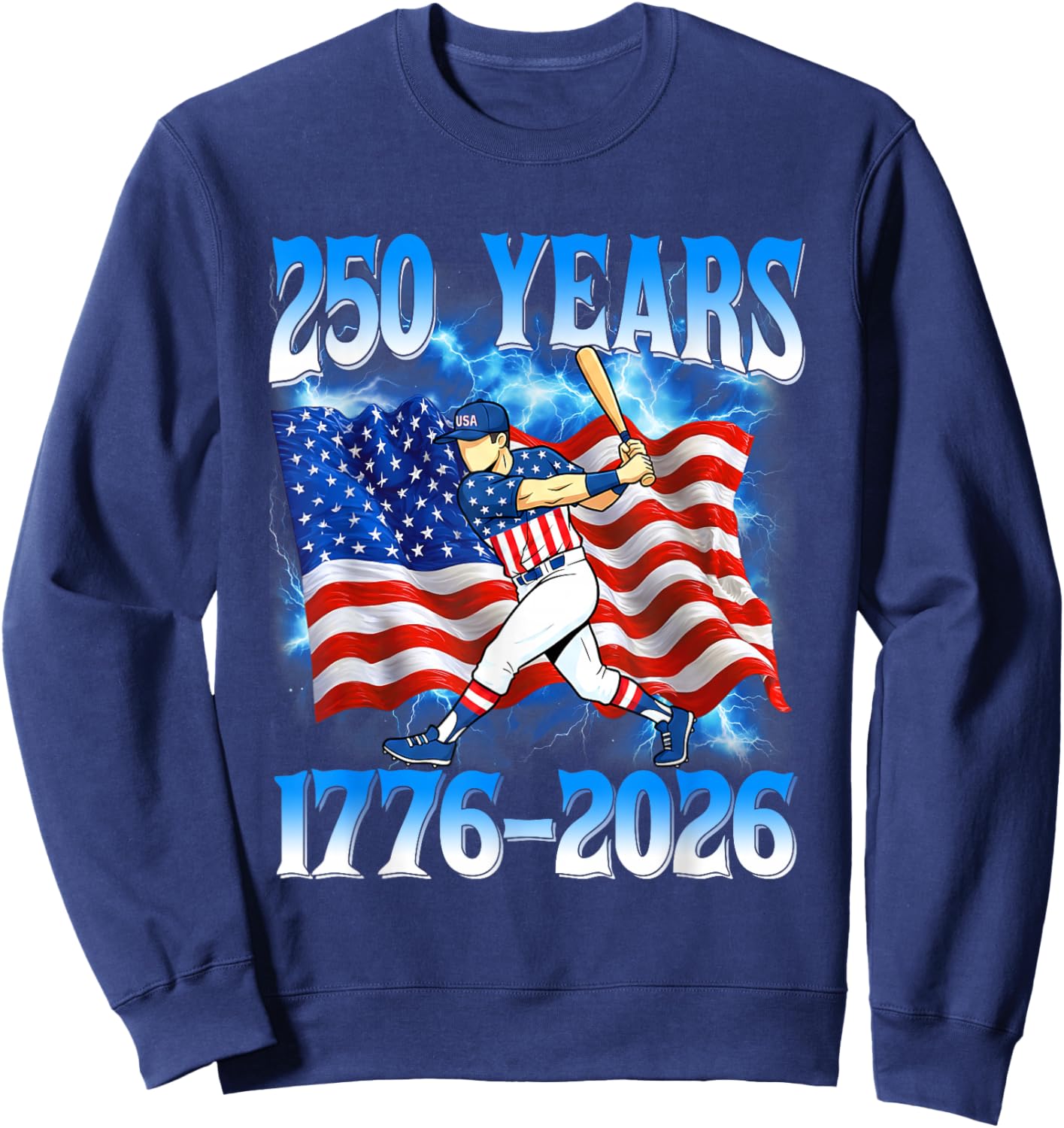 250 Years 1776 2026 250th Baseball American Flag 4th of July Sweatshirt - Sweatshirt | Navy