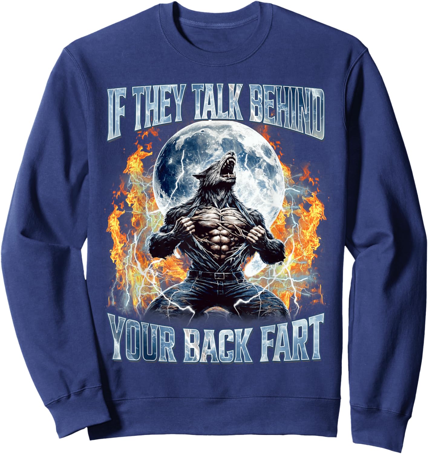 If They Talk Behind Your Back Fart Funny Wolf Cringe Bootleg Sweatshirt - Sweatshirt | Navy