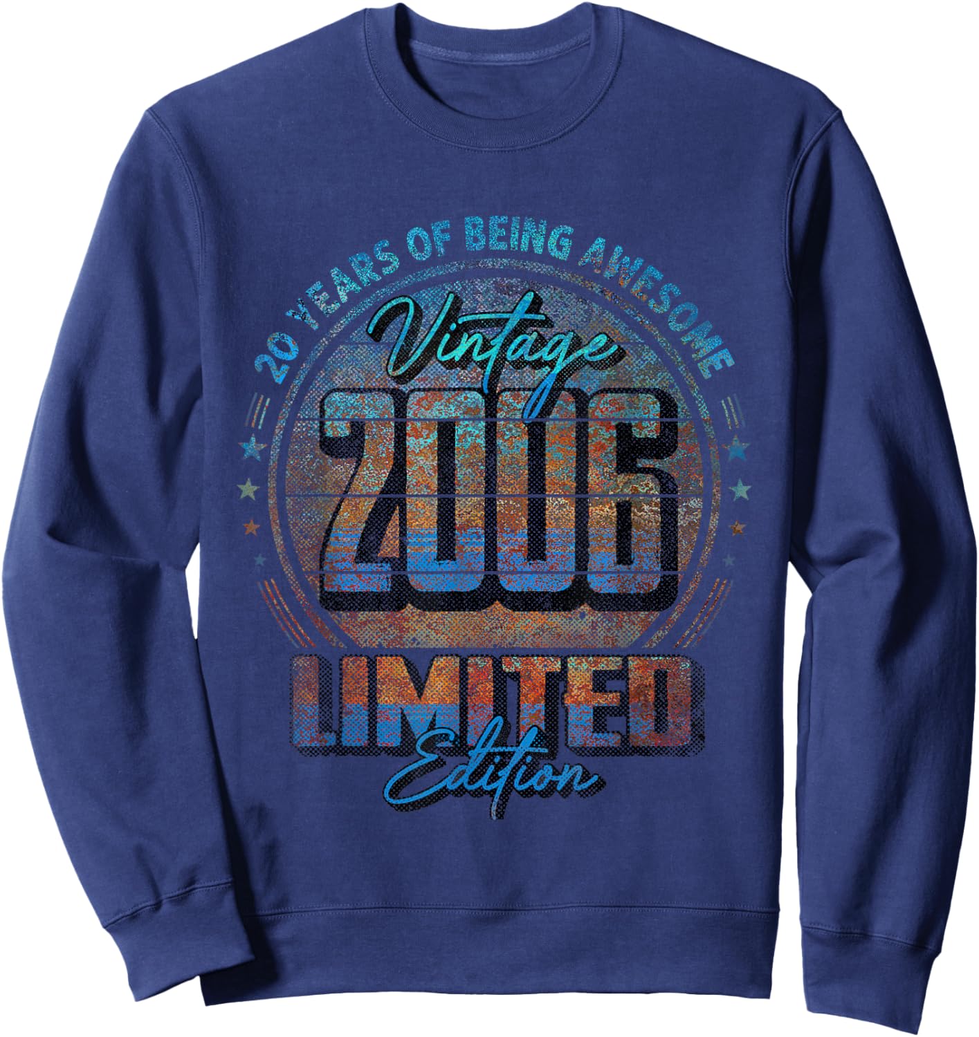 Vintage 2006 Limited Edition Shirt 20 Year Old 20th Birthday Sweatshirt - Sweatshirt | Navy