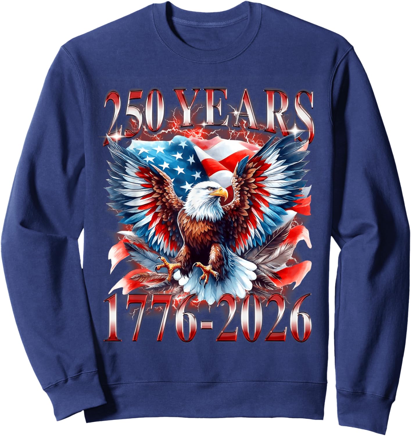 Eagle and Flag 250 Years 1776-2026 250th Birthday Sweatshirt - Sweatshirt | Navy