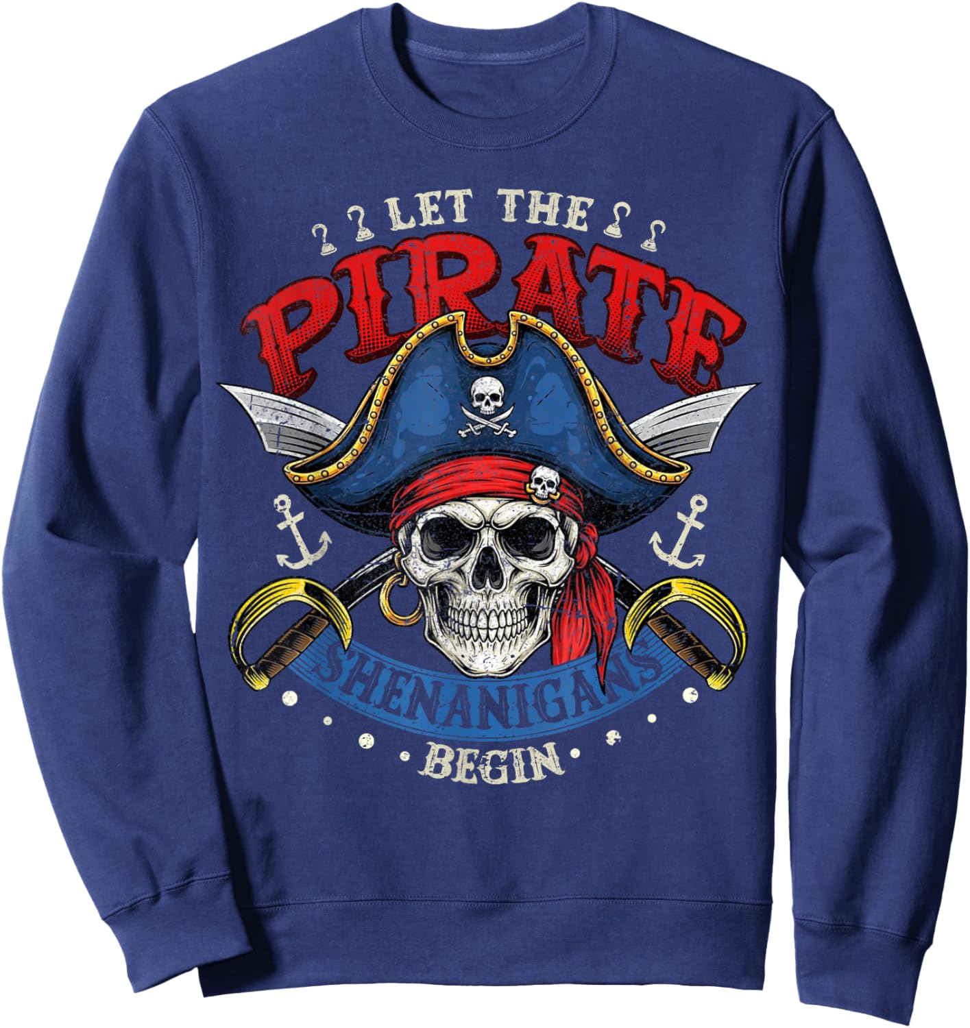 Halloween Shirt Funny Skull Let The Pirate Shenanigans Begin Sweatshirt - Sweatshirt | Navy