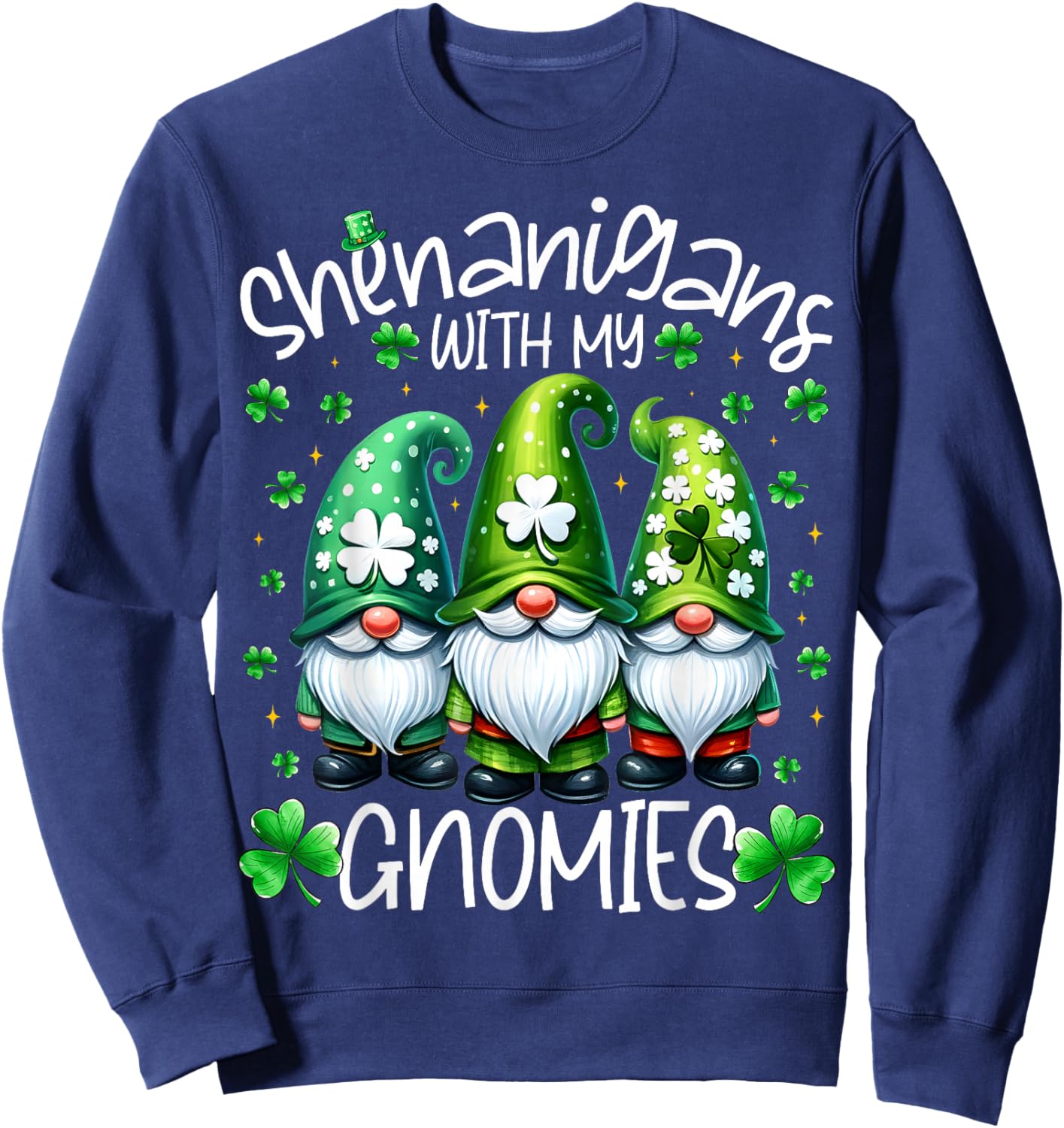 Shenanigans with My Gnomies St. Patricks Day Gnome Men Women Sweatshirt - Sweatshirt | Navy
