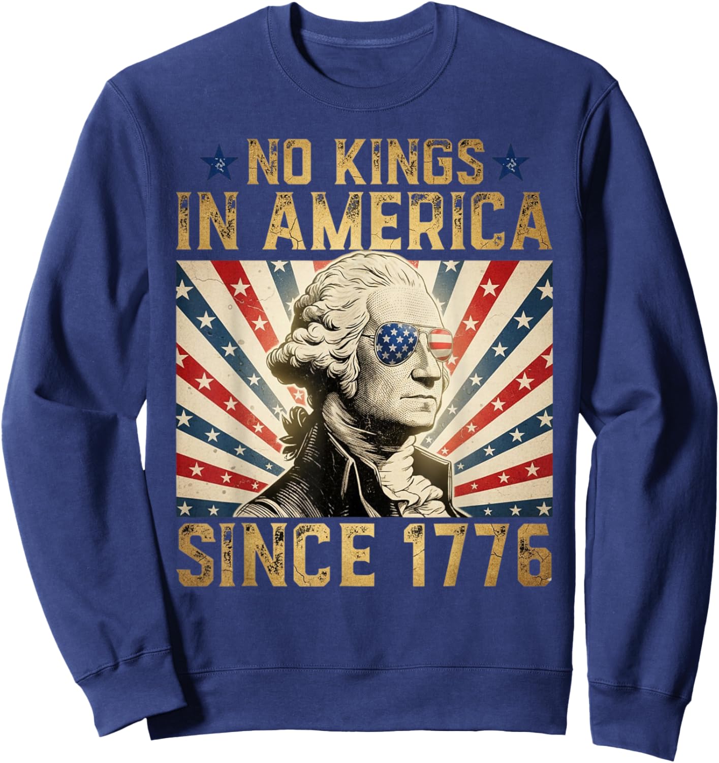 Funny Protesting No Kings in America Since 1776 Sweatshirt - Sweatshirt | Navy