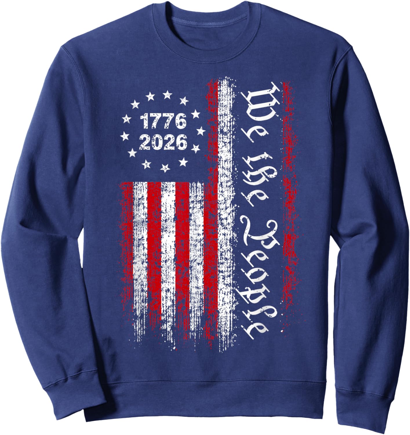 250 Years America Anniversary 1776 2026 4th of July US Flag Sweatshirt - Sweatshirt | Navy