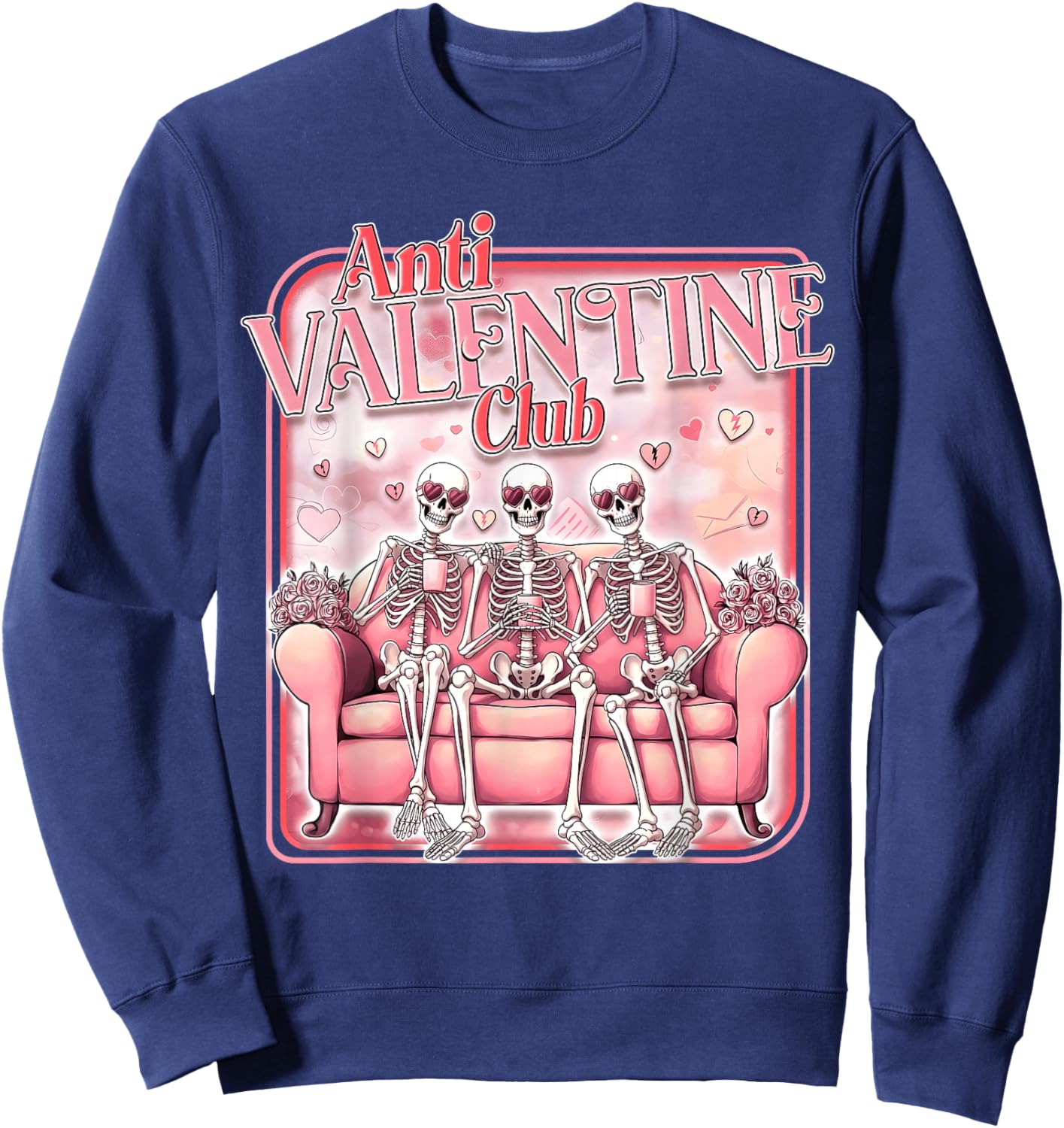 Anti Valentine Club Skeleton Funny Single Valentine's Day Sweatshirt - Sweatshirt | Navy