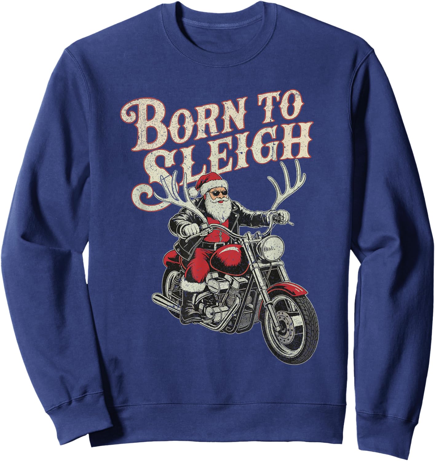 Santa Riding Motorcycle Born to Sleigh Christmas Rock Sweatshirt - Sweatshirt | Navy