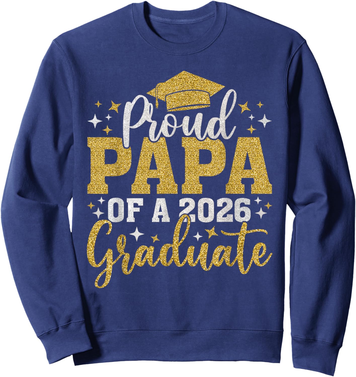 Papa Senior 2026 Proud Papa of A Class of 2026 Graduate Sweatshirt - Sweatshirt | Navy
