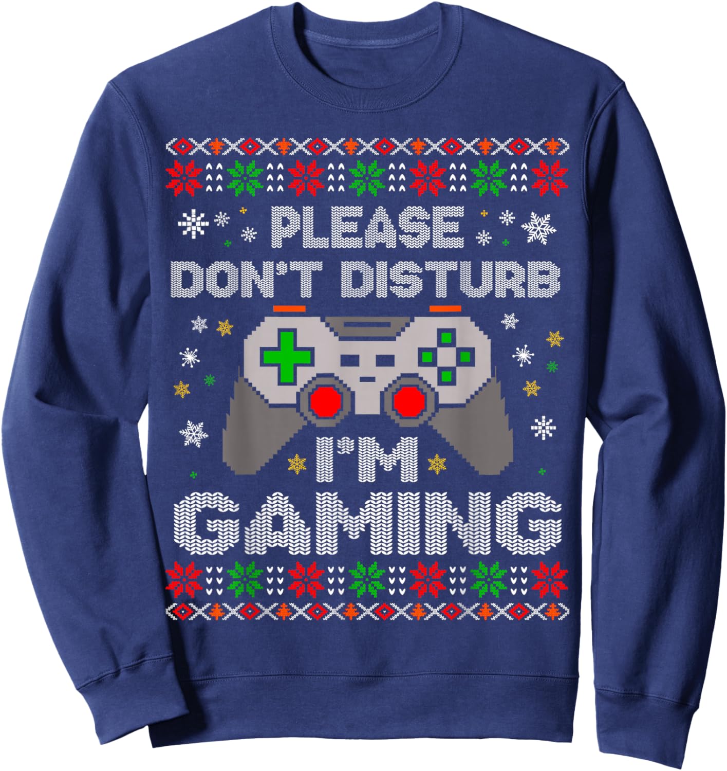 Don't Disturb I'm Gaming Christmas Ugly Sweater Gamer Meme Sweatshirt - Sweatshirt | Navy