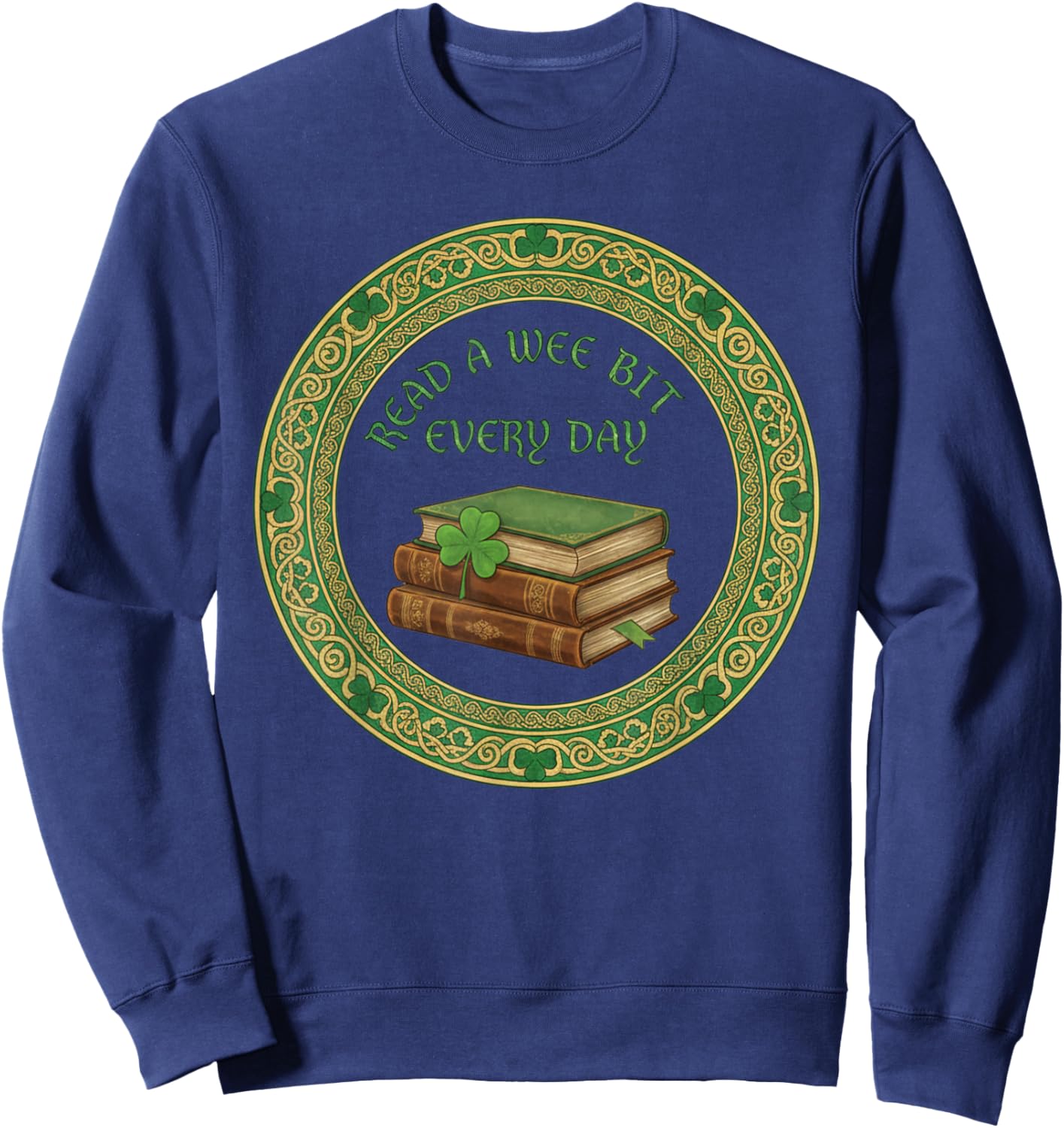 Read a Wee Bit St Patricks Reading Month Irish Funny Teacher Sweatshirt - Sweatshirt | Navy