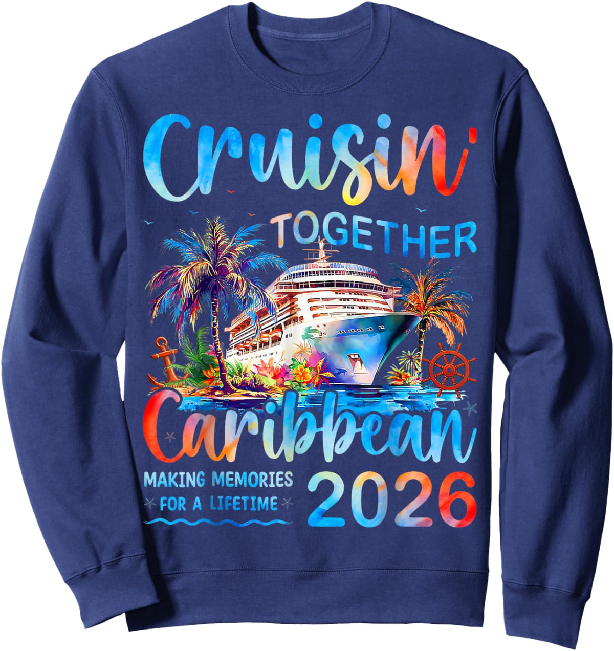 Caribbean Cruise Family Vacation 2026 Cruisin’ Together Sweatshirt - Sweatshirt | Navy