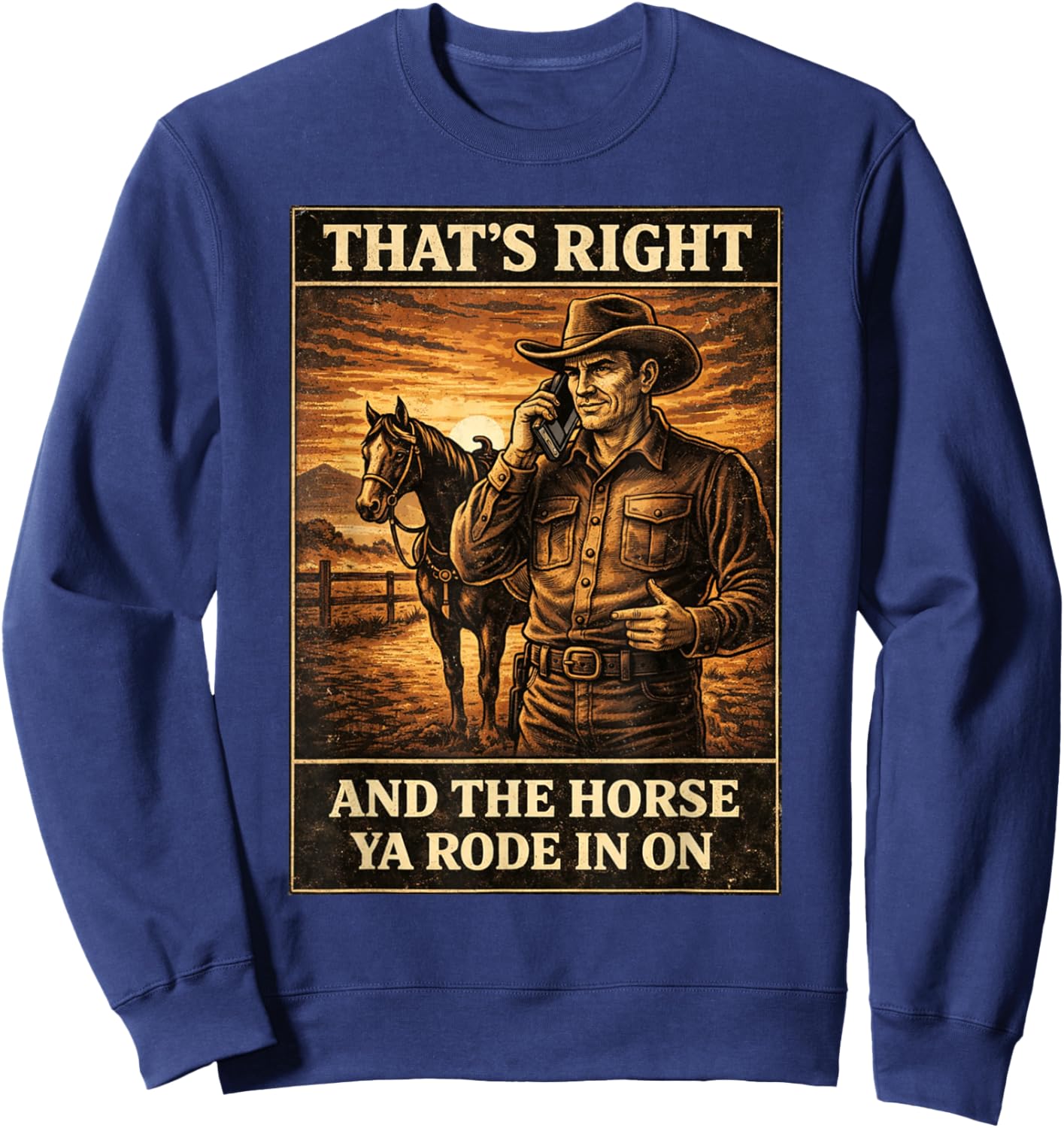Yes That's Correct and The Horse You Rode in On Retro Sweatshirt - Sweatshirt | Navy