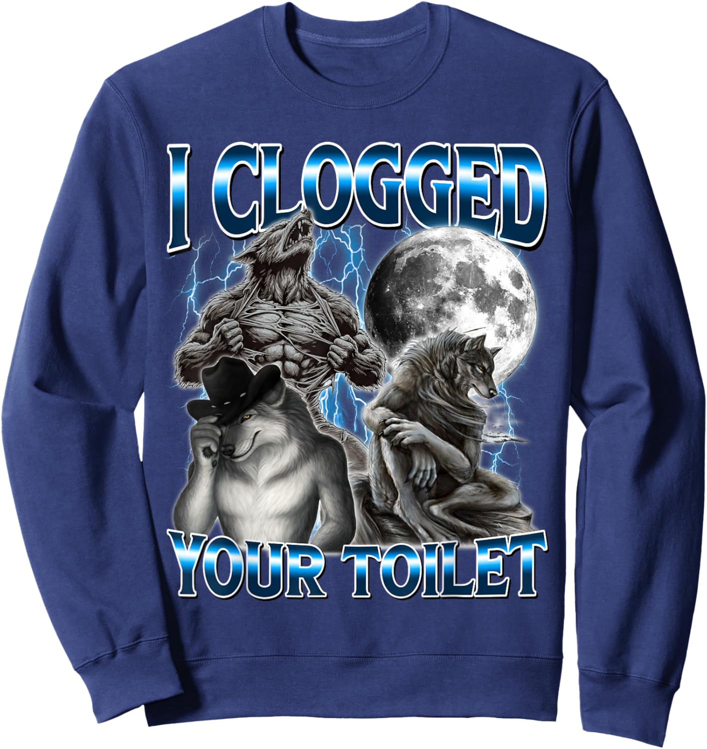 Funny I Clogged Your Toilet Alpha Wolf Meme Brainrot Sweatshirt - Sweatshirt | Navy