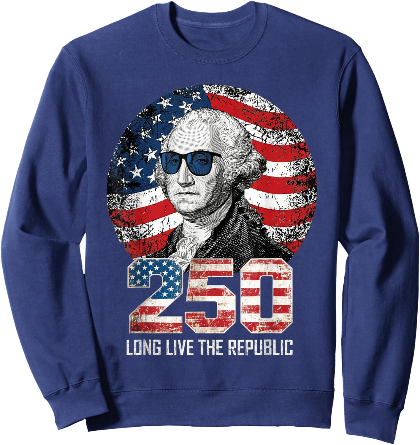 Long Live The Republic USA 1776 2026 Washington 4th of July Sweatshirt - Sweatshirt | Navy