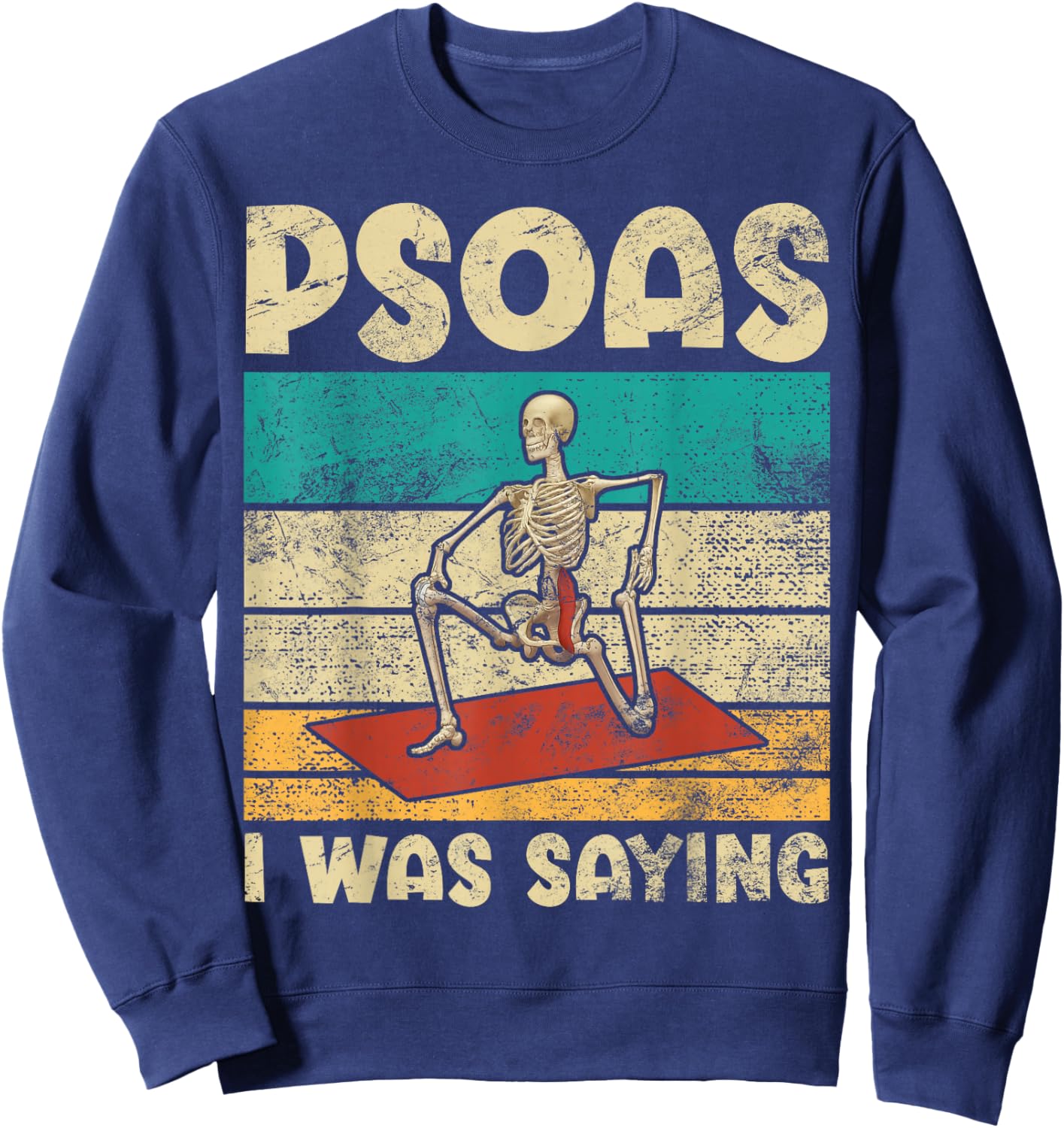 Psoas I was Saying Funny Yoga Skeleton Pose Outfit for Sweatshirt - Sweatshirt | Navy
