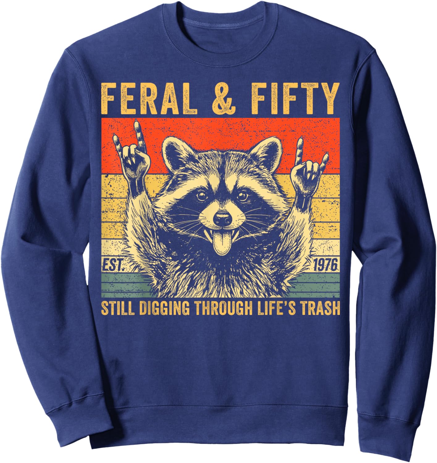 Funny 50th Birthday Est 1976 Feral & Fifty Raccoon Graphic Sweatshirt - Sweatshirt | Navy