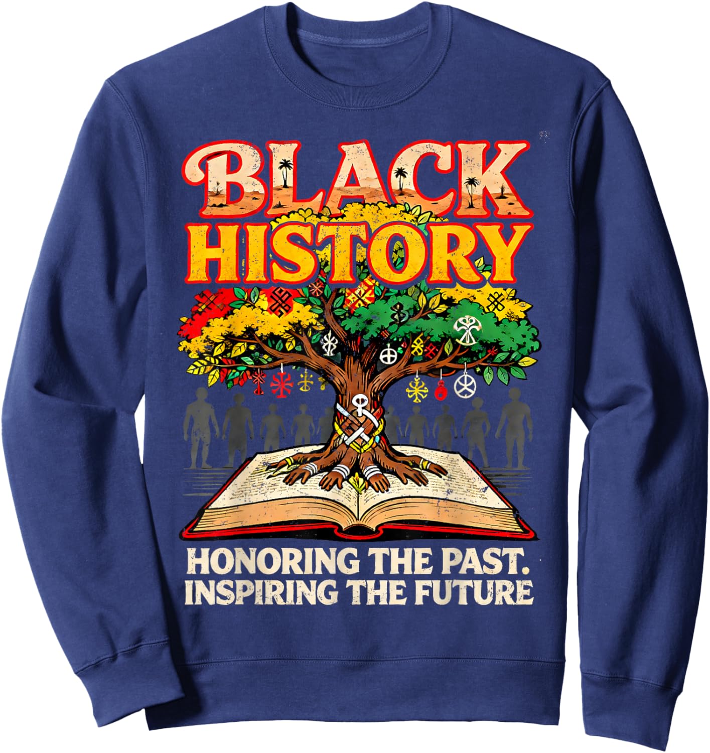 Black History Honoring The Past Inspiring TheFuture Sweatshirt - Sweatshirt | Navy