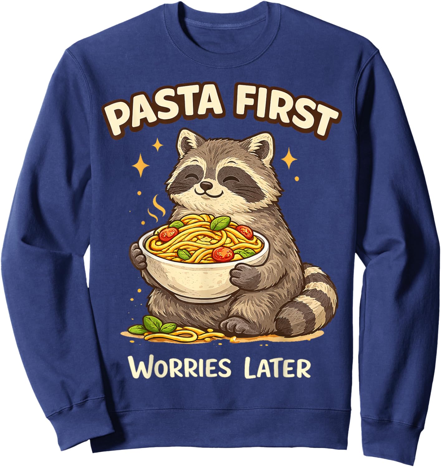 Pasta First Worries Later Raccoon Humor Gifts Men Women Kid Sweatshirt - Sweatshirt | Navy