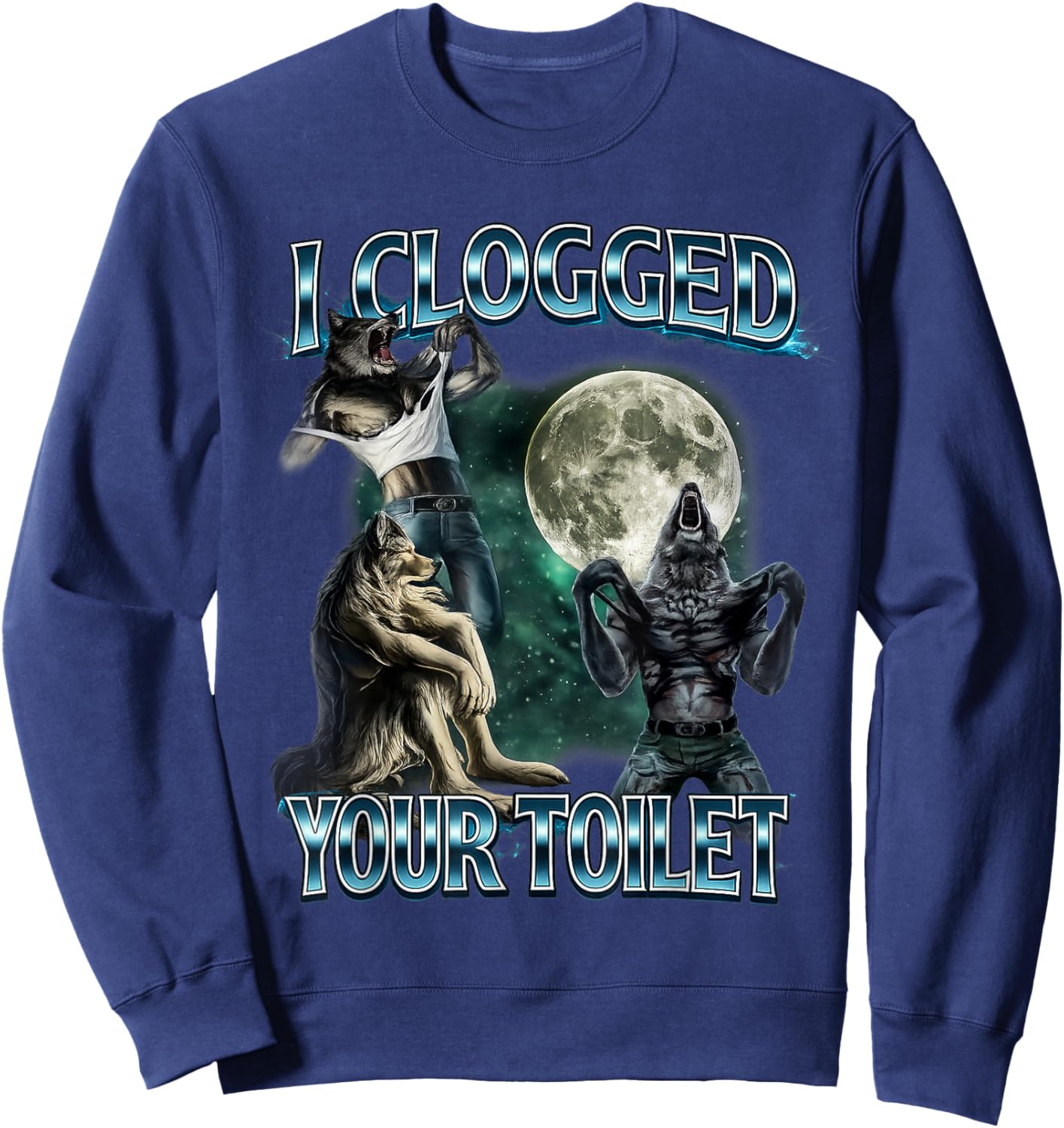 I Clogged Your Toilet Funny Alpha Wolf Meme Brainrot Sweatshirt - Sweatshirt | Navy