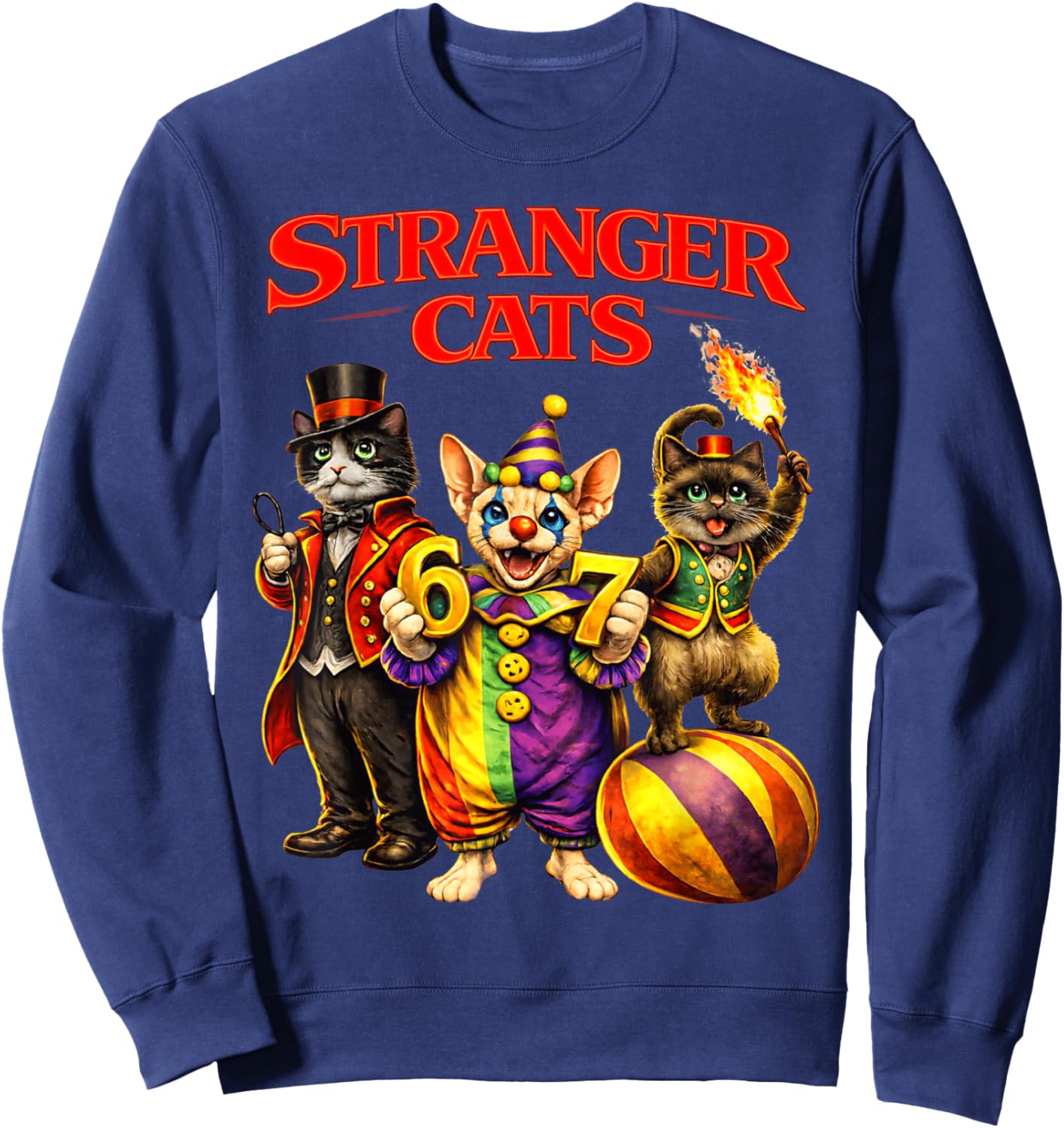 Stranger Cats Circus Funny 6 7 Meme Cat Parody Carnival Men Sweatshirt - Sweatshirt | Navy