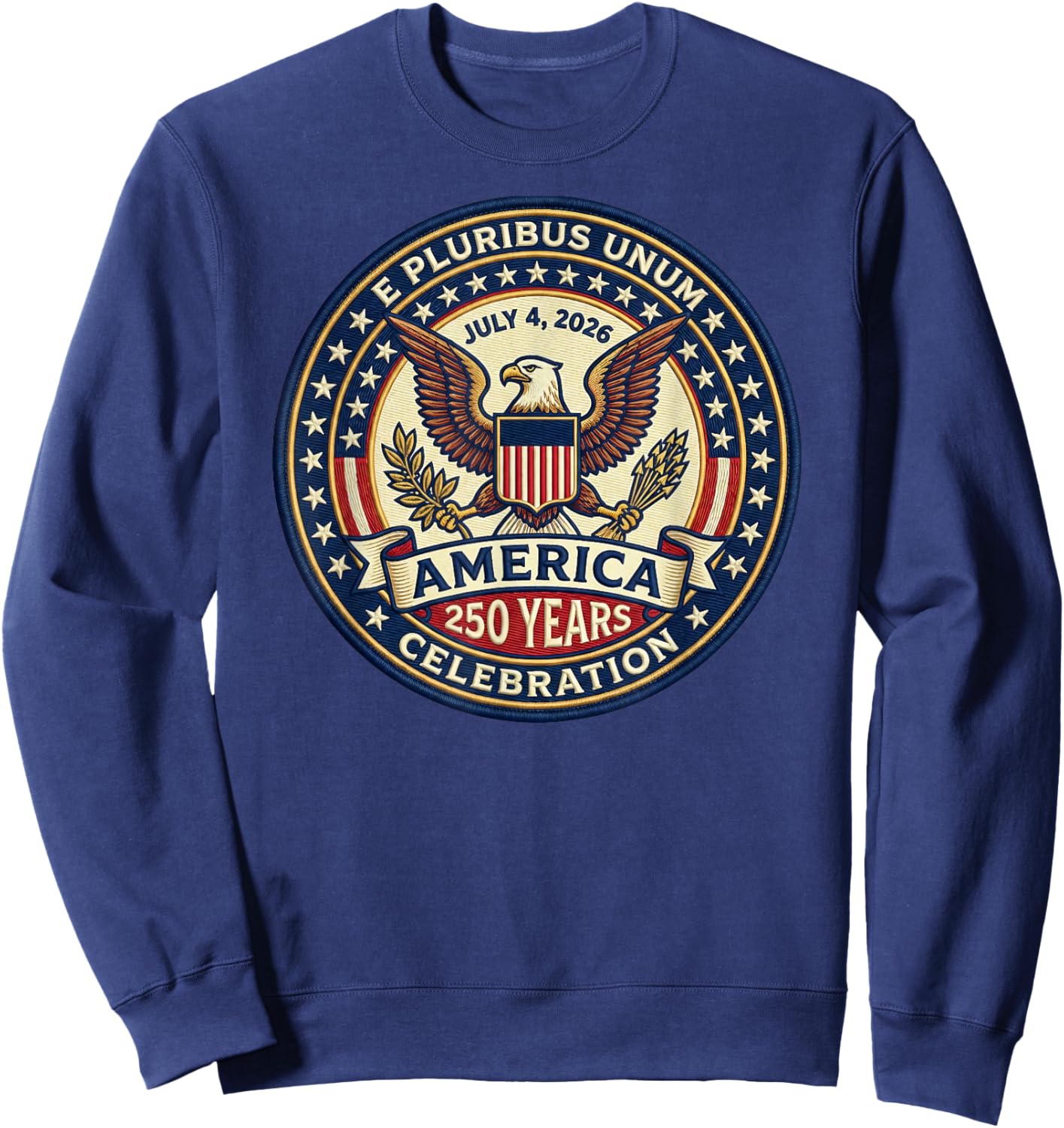 America 250 Years Celebration July 4, 2026 E Pluribus Unum Sweatshirt - Sweatshirt | Navy