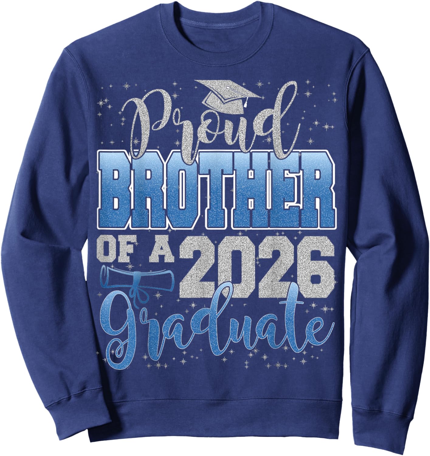 Proud Brother of a Class of 2026 Graduate Senior Graduation Sweatshirt - Sweatshirt | Navy