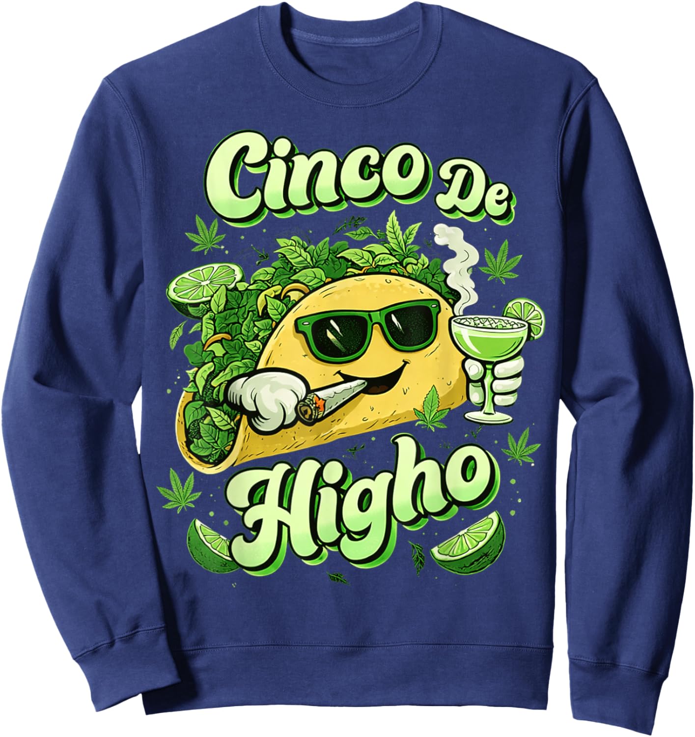 Taco Cinco De Higho Funny 420 Weed Marijuana Cinco De Mayo Sweatshirt - Sweatshirt | Navy