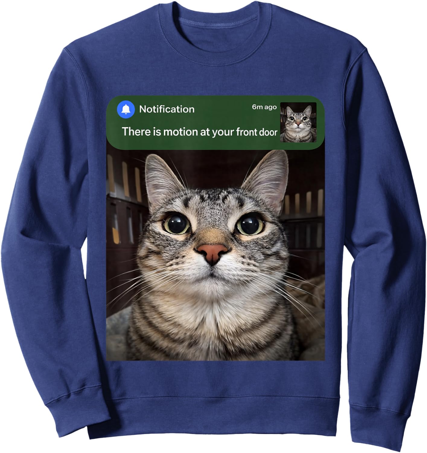 There is Motion At Your Front Door Funny Cat Motion Meme Sweatshirt - Sweatshirt | Navy