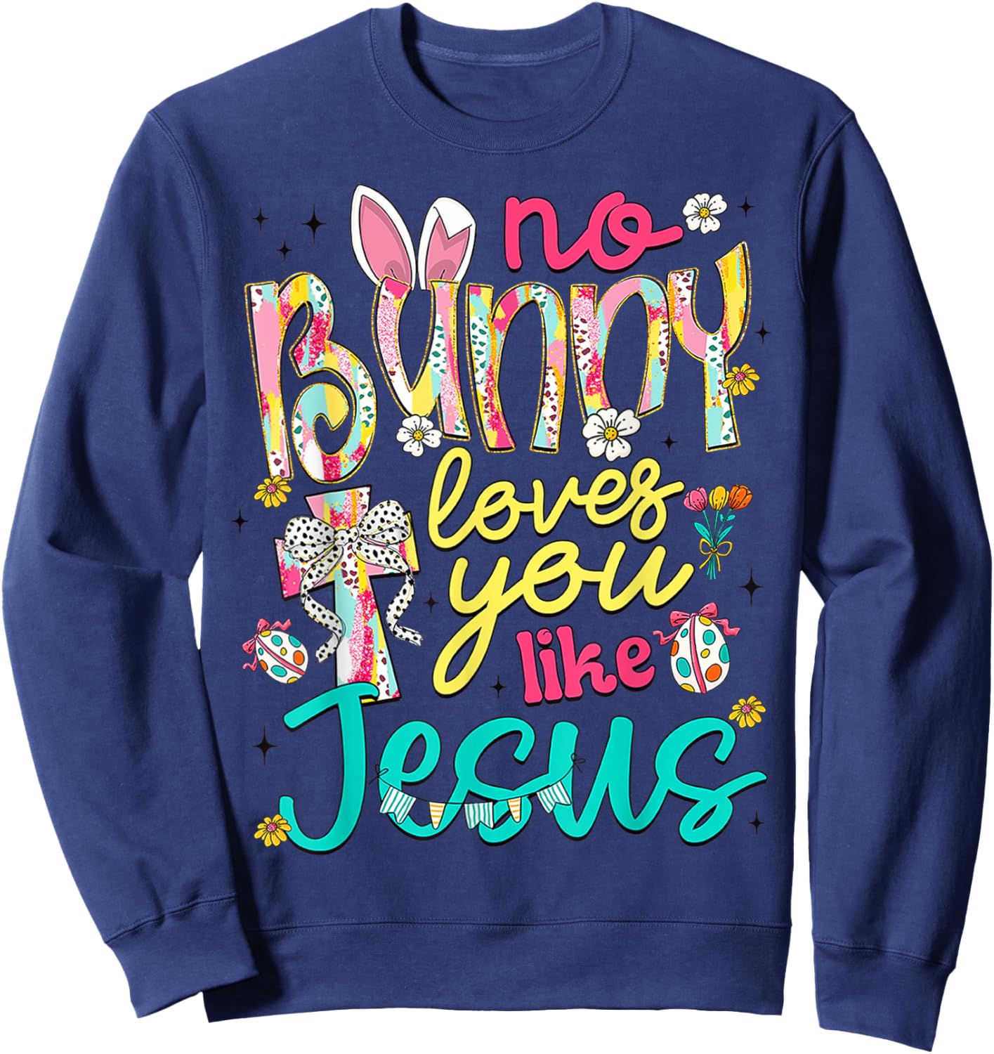 No Bunny Loves You Like Jesus Happy Easter Day Coquette Bow Sweatshirt - Sweatshirt | Navy