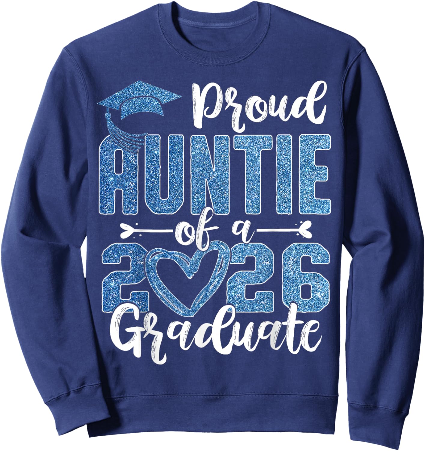 Proud Auntie of a Class of 2026 Graduate Senior Graduation Sweatshirt - Sweatshirt | Navy