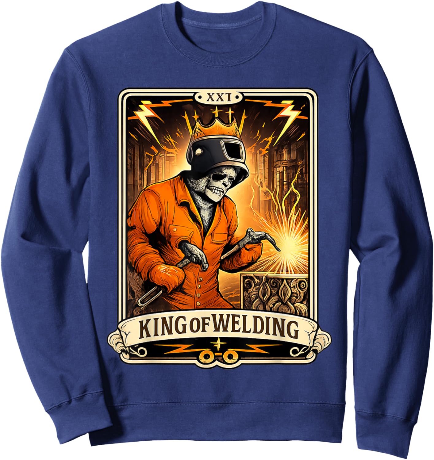 King of Welding Skeleton Shirt Funny Welder Design Sweatshirt - Sweatshirt | Navy