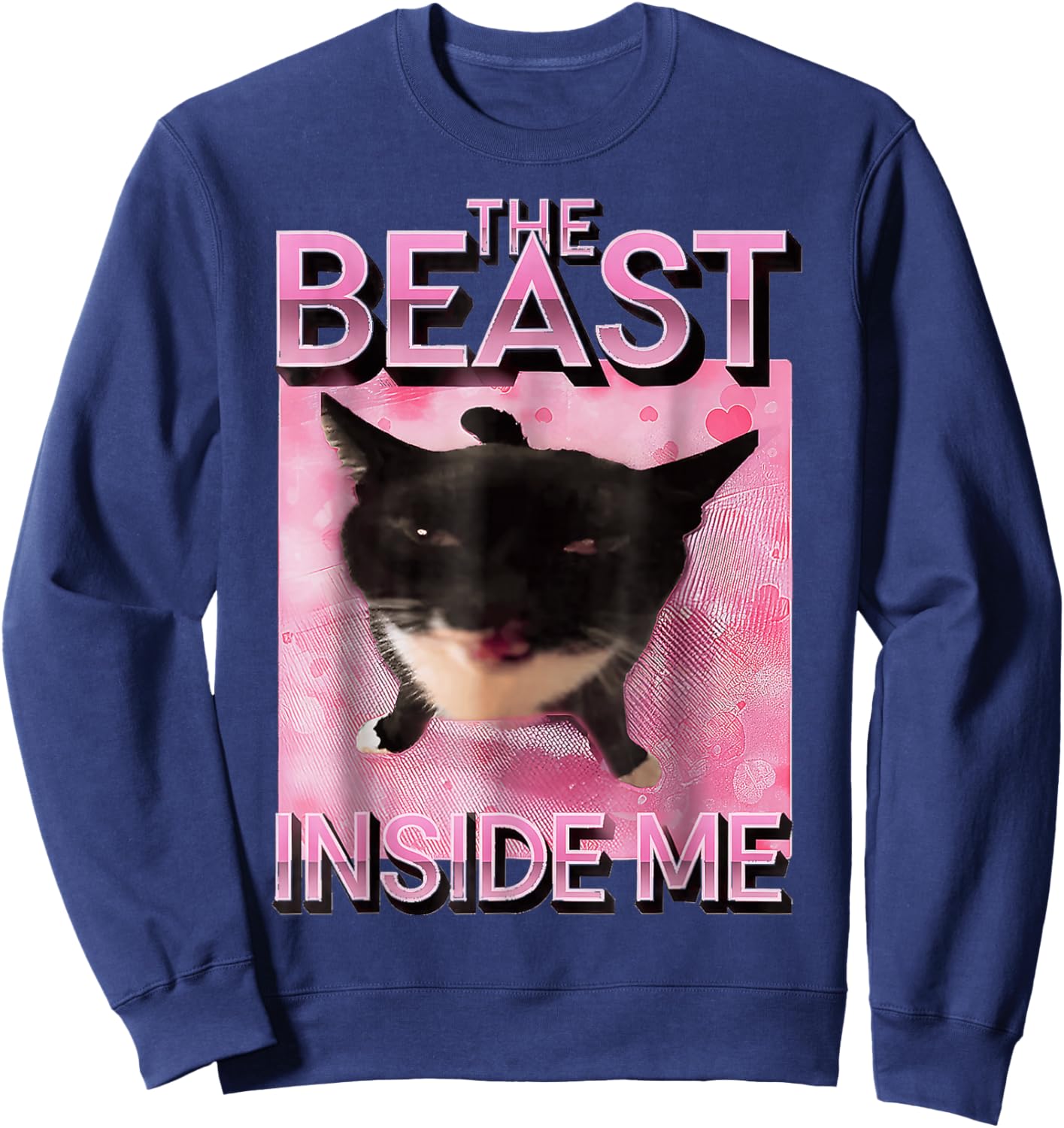 The Beast Inside Me Cat Funny Meme Cute Sweatshirt - Sweatshirt | Navy