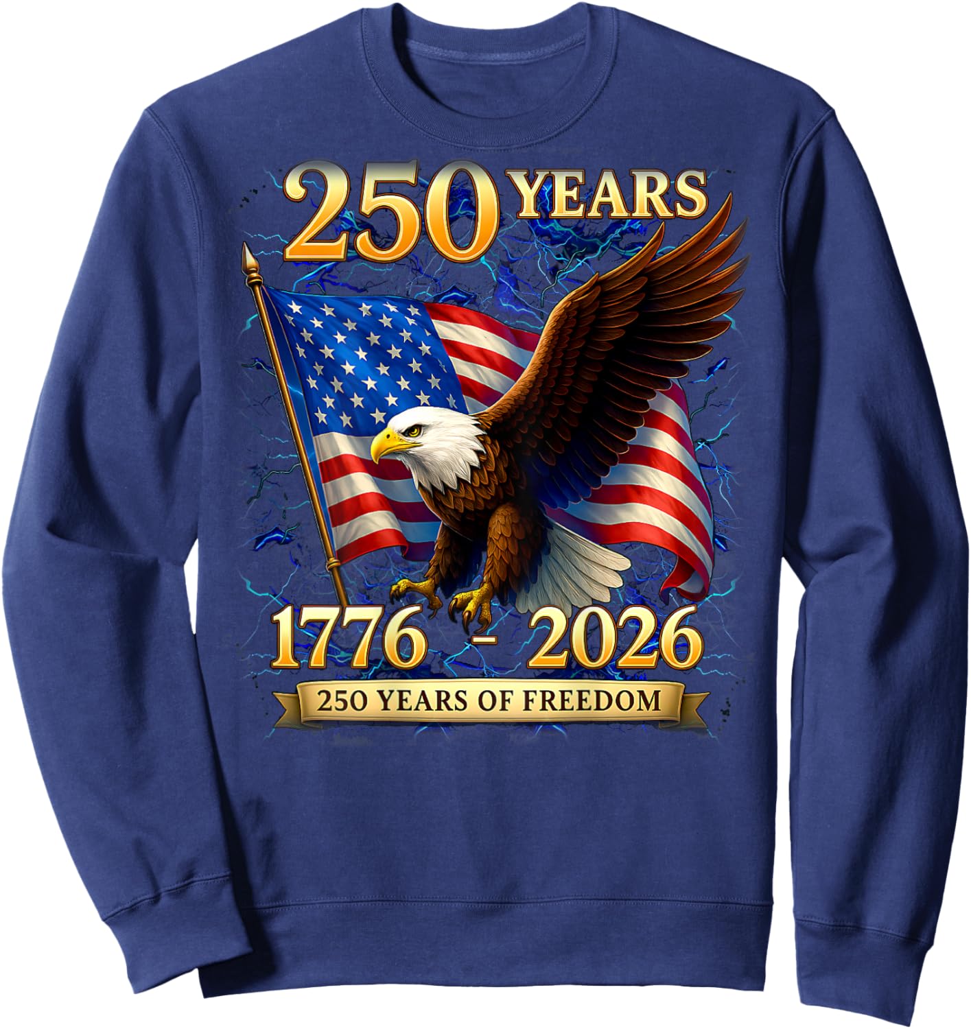 Patriotic Eagle and Flag 250 Years 1776-2026 4th of July Sweatshirt - Sweatshirt | Navy