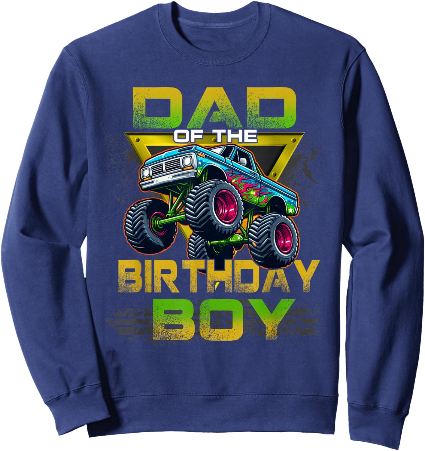 Dad of The Birthday Boy Monster Truck Birthday Family Sweatshirt - Sweatshirt | Navy