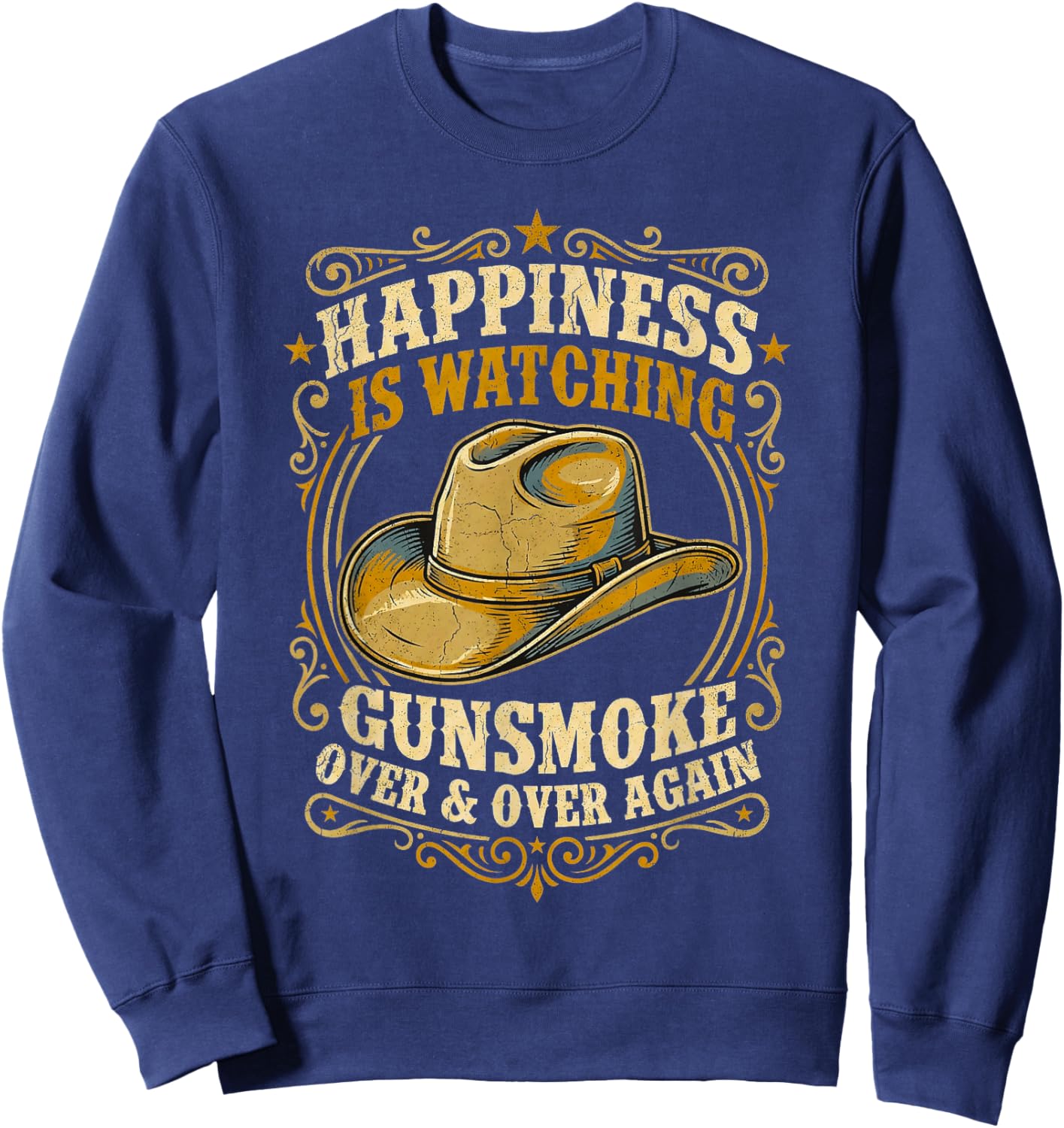 Happiness is Watching Gunsmoke Over and Over Again Western Sweatshirt - Sweatshirt | Navy