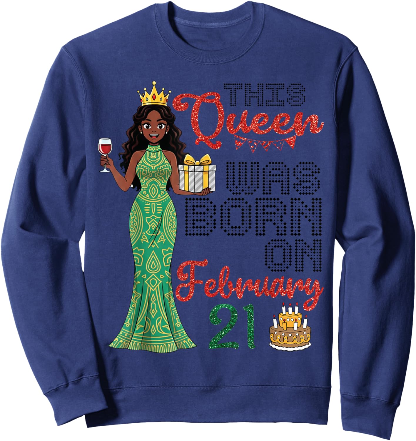 This Queen was Born On February 21 Happy Birthday to Me Girl Sweatshirt - Sweatshirt | Navy