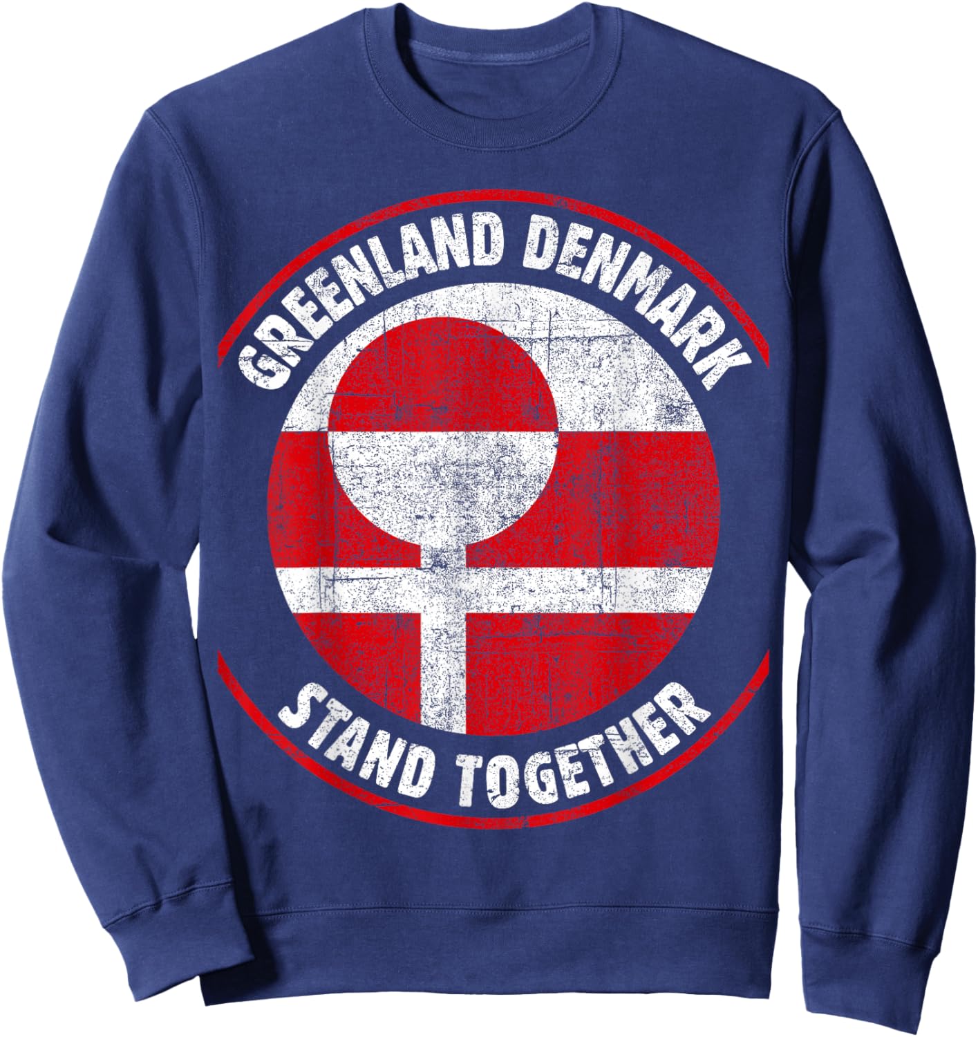 Greenland Denmark Flag United Stand Together Support Freedom Sweatshirt - Sweatshirt | Navy