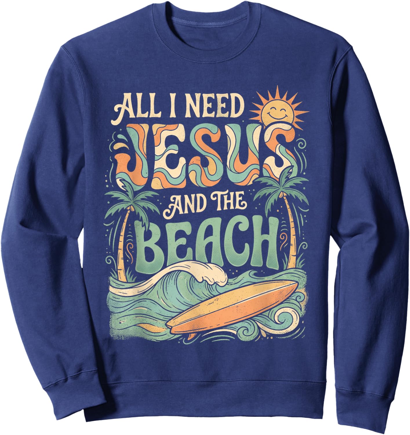 All I Need Jesus and The Beach Retro Surfer Christian Sweatshirt - Sweatshirt | Navy