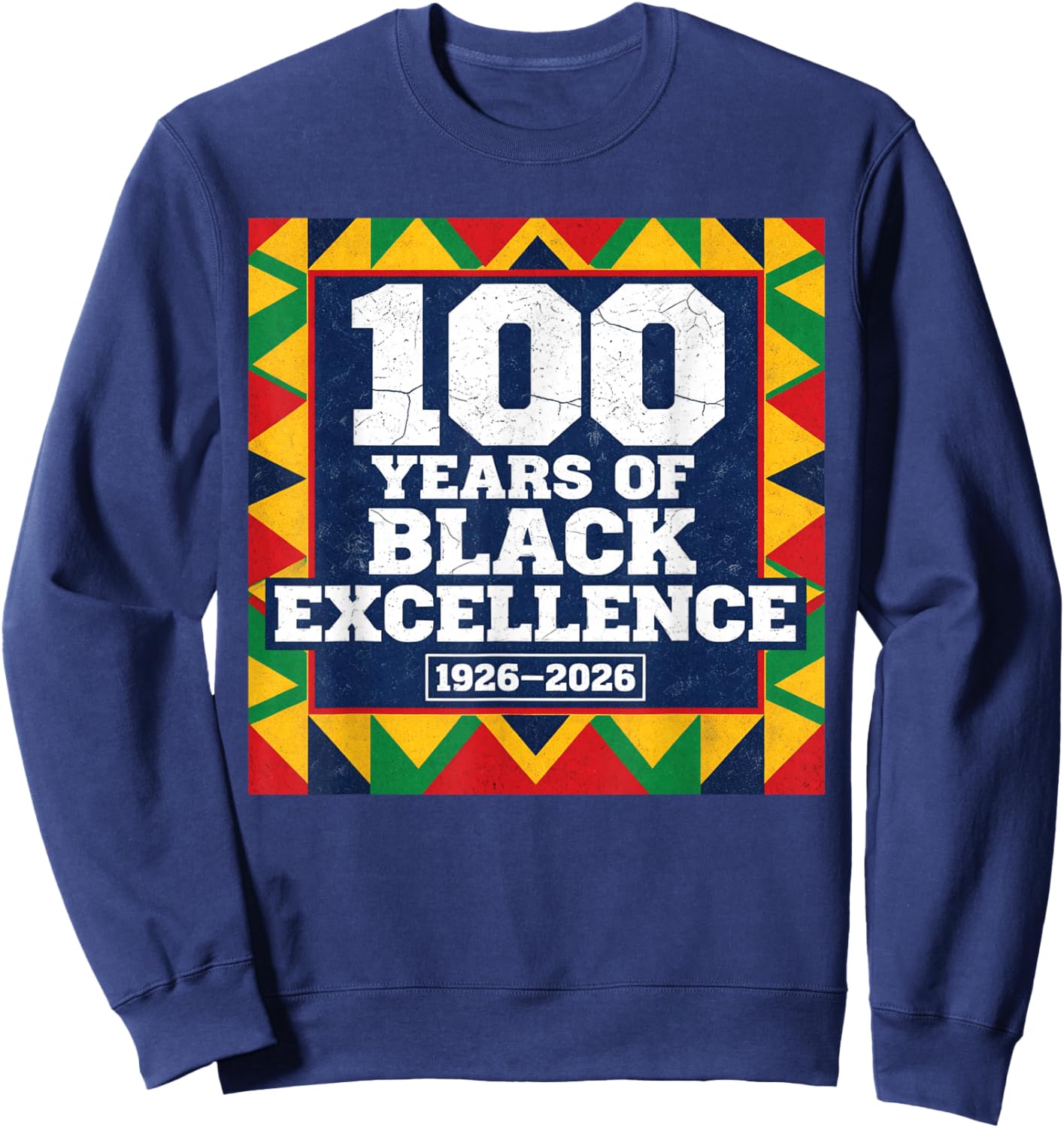 100 Years of Black Excellence Centennial Black History Month Sweatshirt - Sweatshirt | Navy
