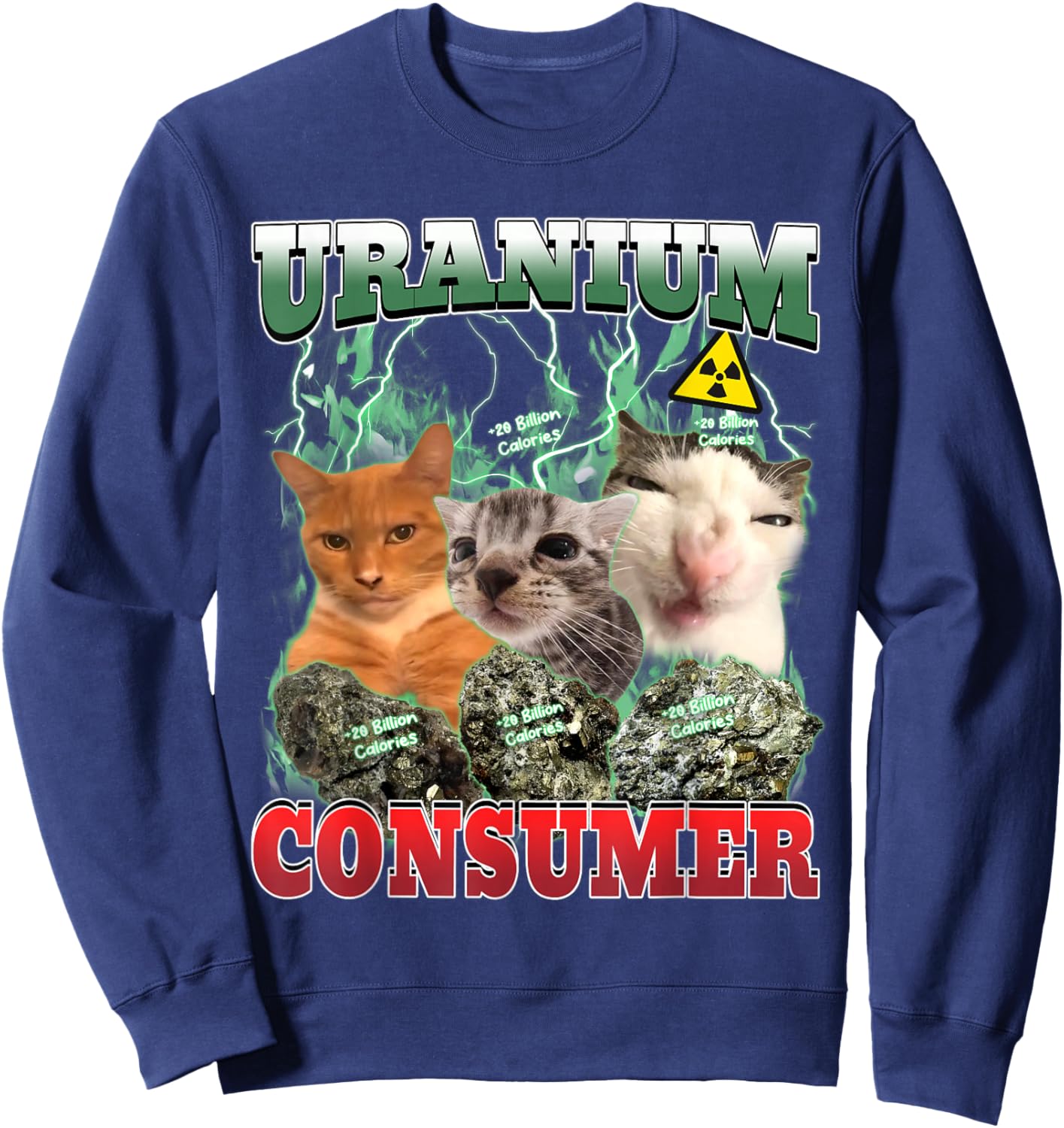 Uranium Consumer Funny Cat Dank Meme Unhinged Men Women Sweatshirt - Sweatshirt | Navy