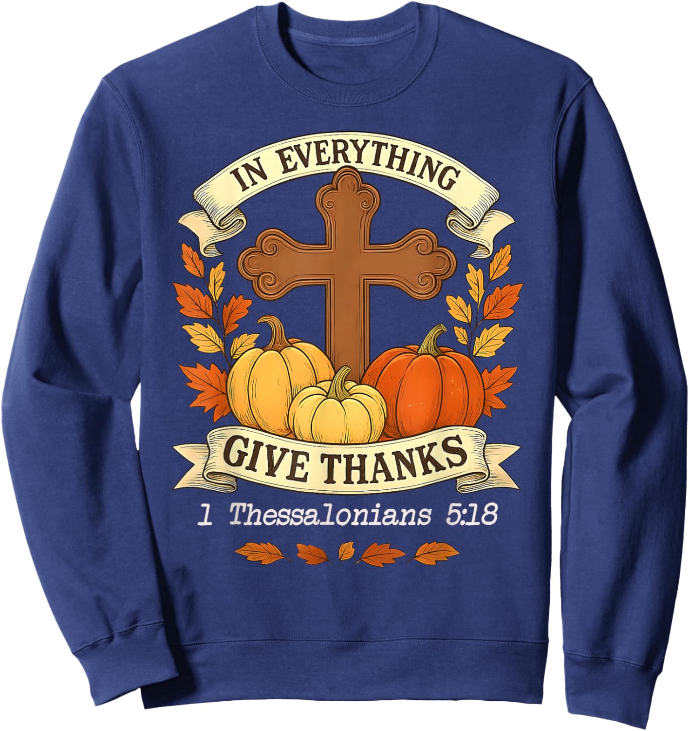 in Everything Give Thanks Cross Christian Thanksgiving Fall Sweatshirt - Sweatshirt | Navy