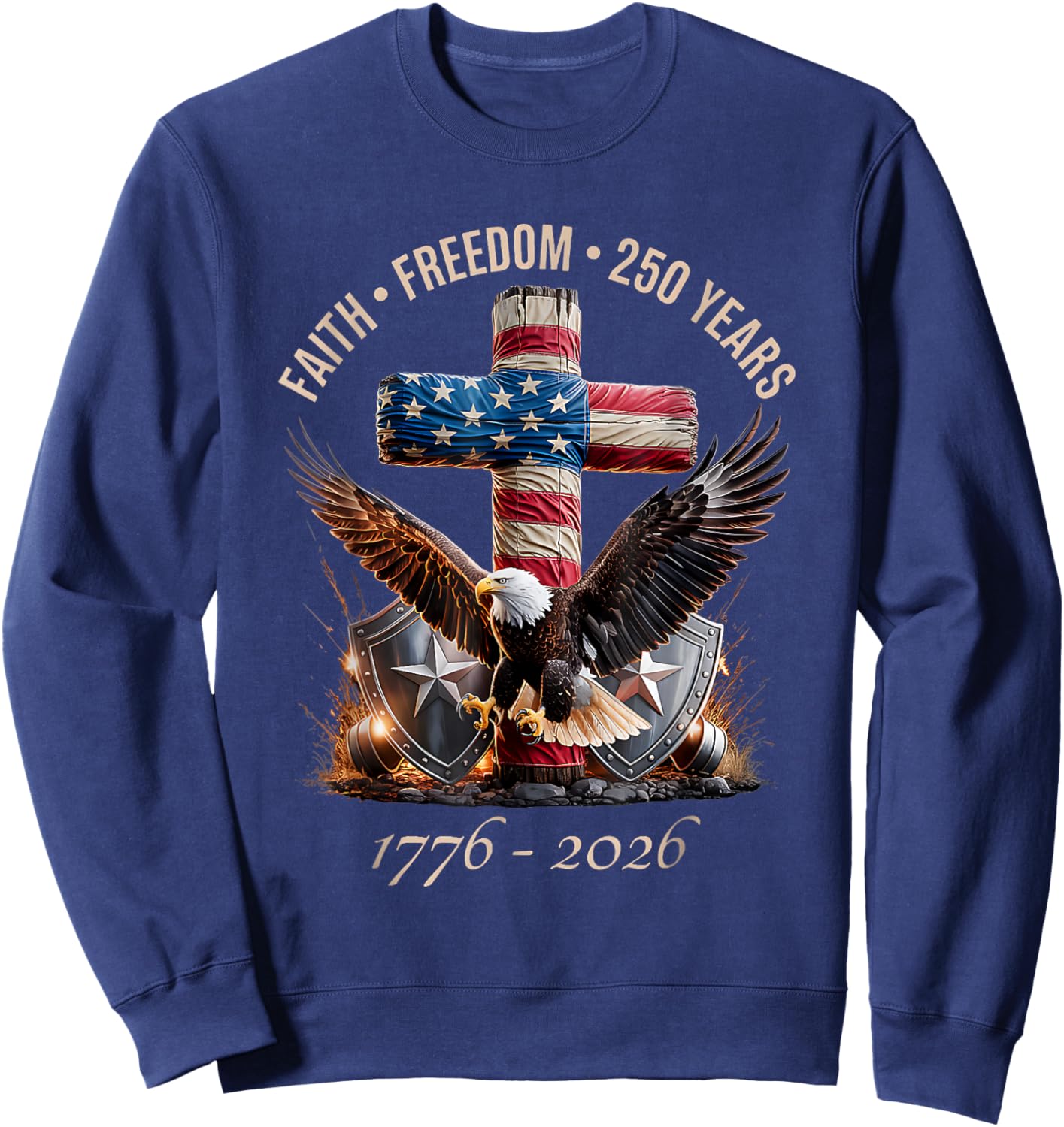 Faith Freedom 250 Years 250th Anniversary USA Independence Sweatshirt - Sweatshirt | Navy