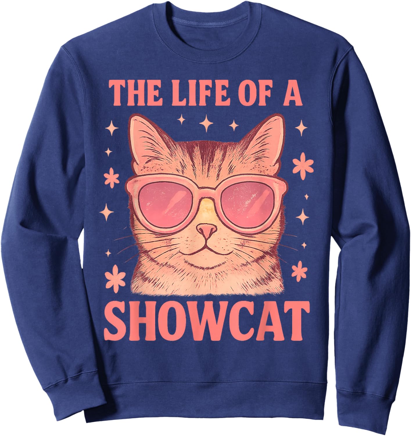 The Life of a Showcat Cute Pink Girly Cat Sunglasses y2k Sweatshirt - Sweatshirt | Navy